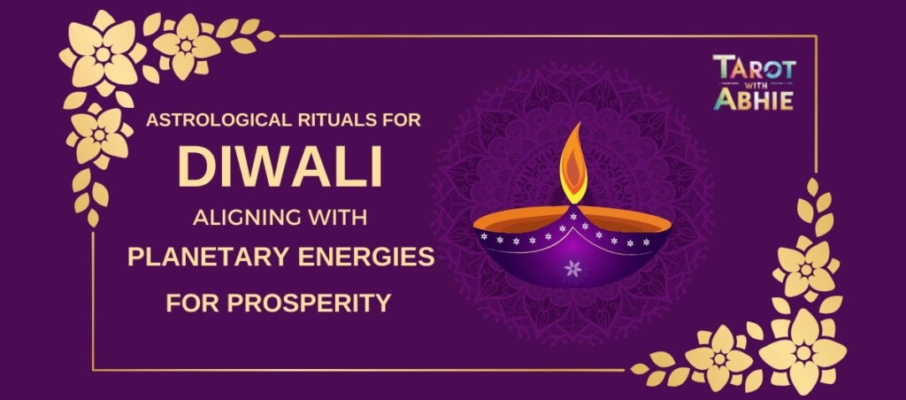 Astrological Rituals for Diwali :  Aligning with planetary energies for prosperity